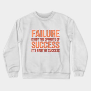 Failure is part of success Crewneck Sweatshirt